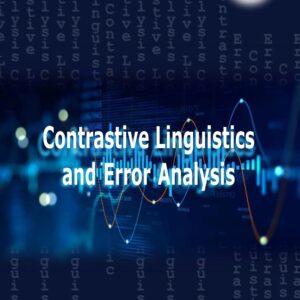 Contrastive Linguistics and Error Analysis