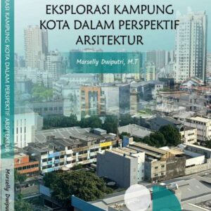 Eksplorasi Kampung Kota Dalam Perspektif Arsitektur