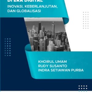 Pengantar Bisnis Di Era Digital: Inovasi, Keberlanjutan, dan Globalisasi