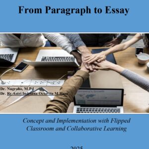 From Paragraph to Essay: Concept and Implementation with Flipped Classroom and Collaboretive Learning
