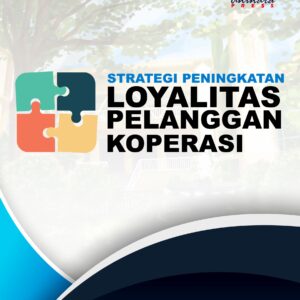STRATEGI PENINGKATAN LOYALITAS PELANGGAN KOPERASI