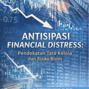 Antisipasi Financial Distress: Pendekatan Tata Kelola dan Risiko Bisnis
